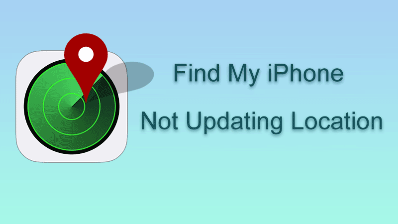 how to fix find my iphone not updating location